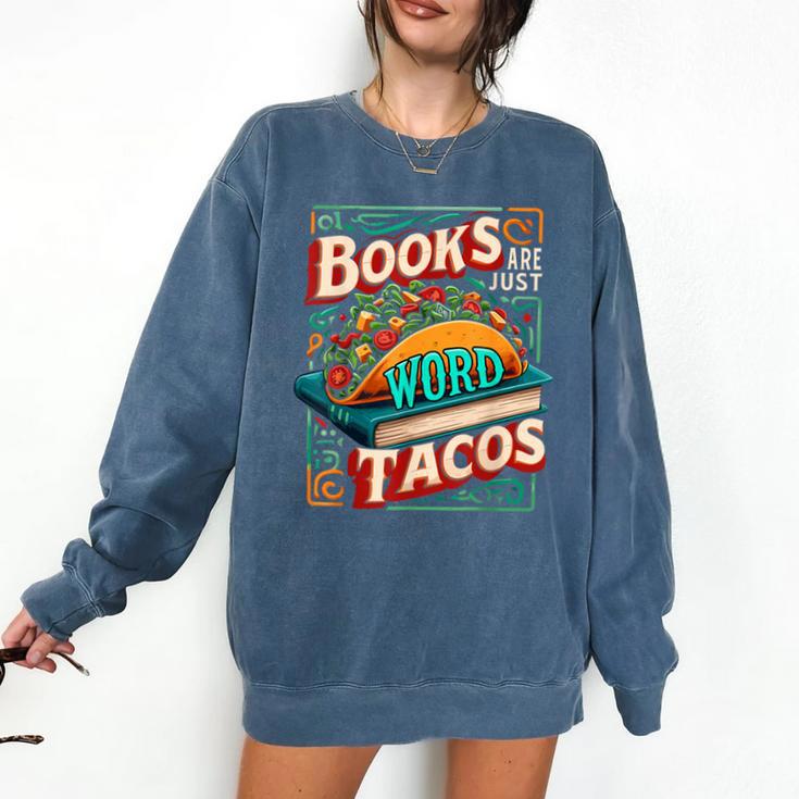 Books Are Just Word Tacos Shirt Book Shirts Reader Comfort Colors Sweatshirt