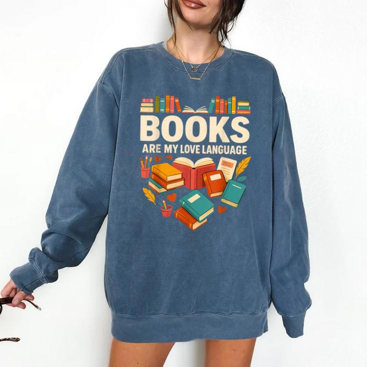 Books Are My Love Language Reading Lover Librarian Valentine Comfort Colors Sweatshirt