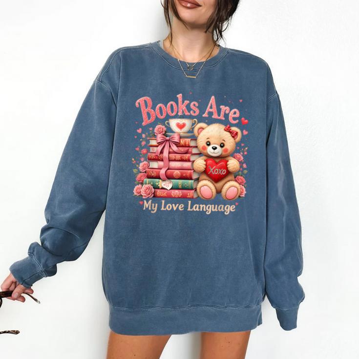 Books Are My Love Language Teddy Bear Book Lovers Valentine Comfort Colors Sweatshirt