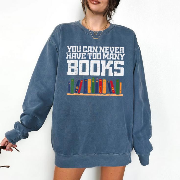 Never Too Many Books Read Book Reading Librarian Men Women Comfort Colors Sweatshirt