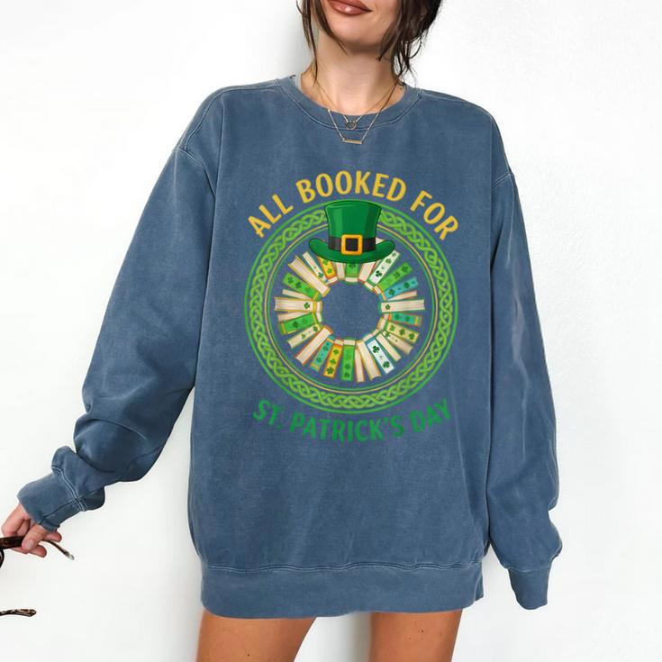 Bookworm Irish All Booked For St Patrick's Day Book Lover Comfort Colors Sweatshirt