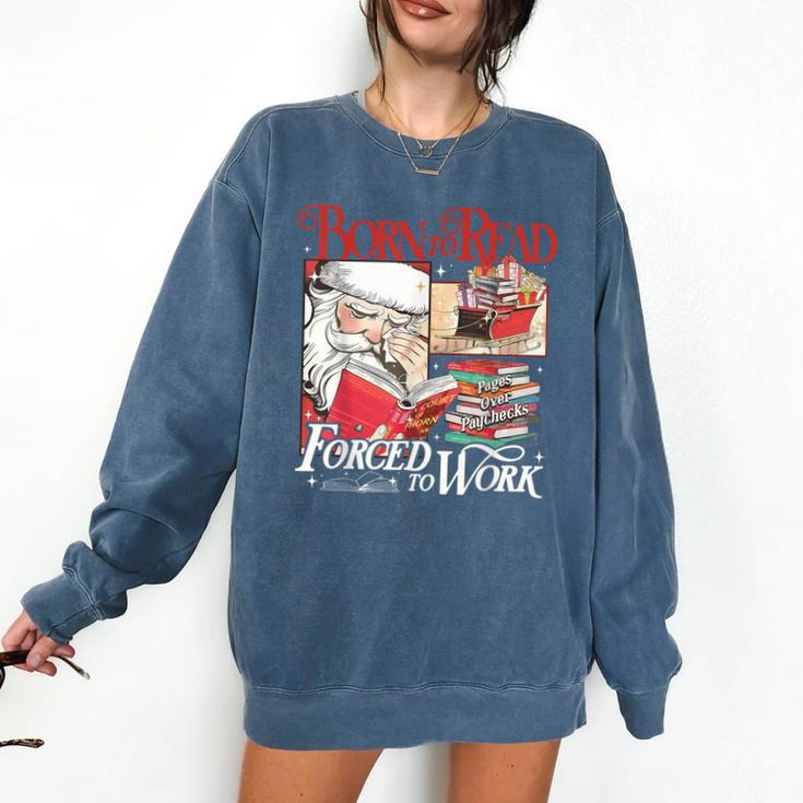 Born To Read Forced To Work Santa Christmas Book Lover Retro Comfort Colors Sweatshirt