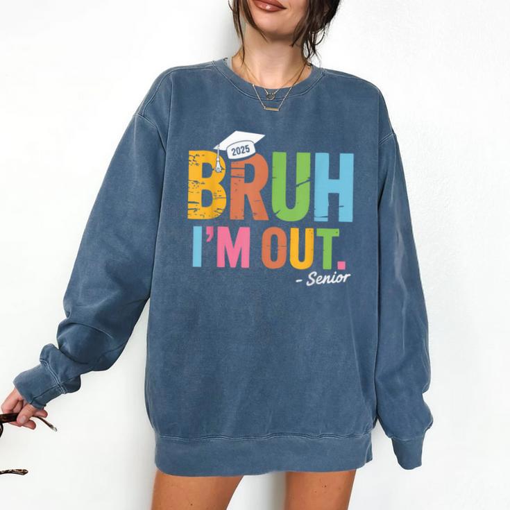 Bruh I'm Out Senior Graduation Comfort Colors Sweatshirt