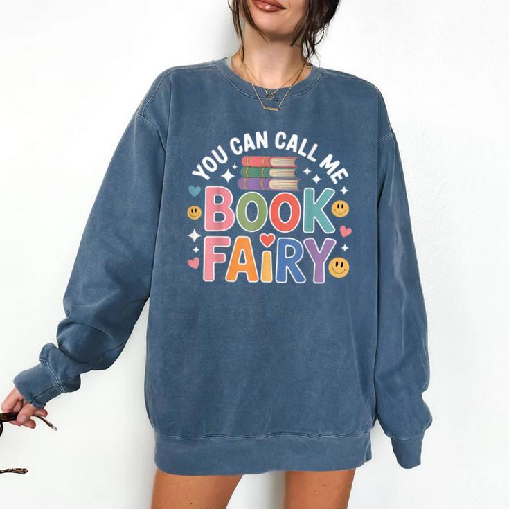 You Can Call Me Book Fairy Reading Magical Hobby Comfort Colors Sweatshirt