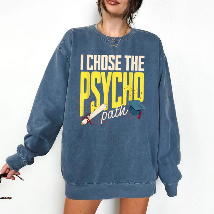I Chose The Psycho Path Psychology Major Graduation Comfort Colors Sweatshirt