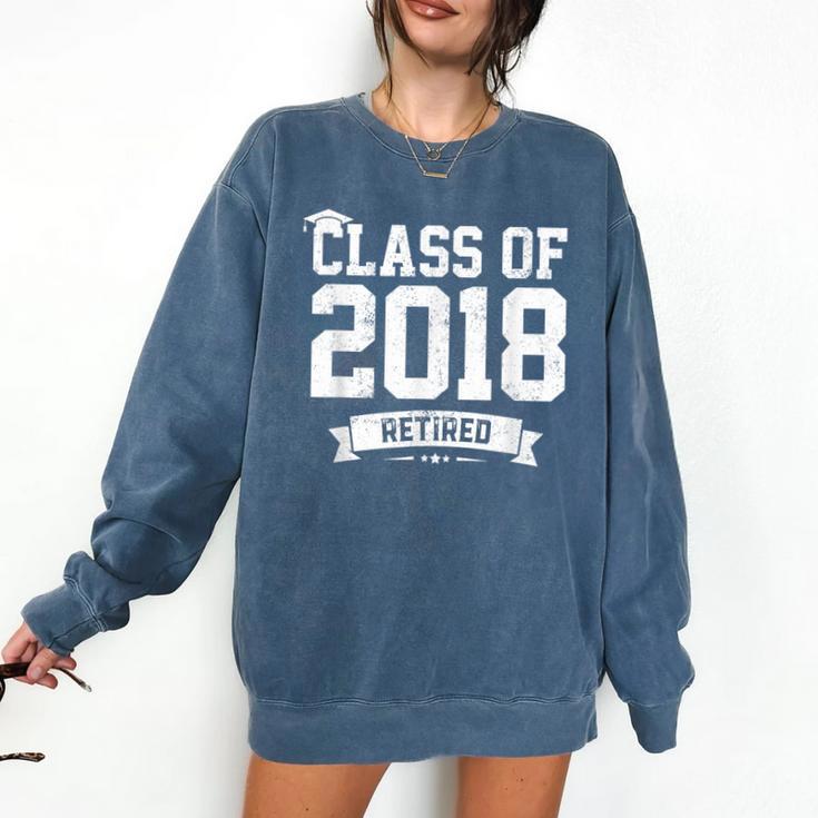 Class Of 2018 Retired Graduation TShirt Fun Retirement Shirt Comfort Colors Sweatshirt