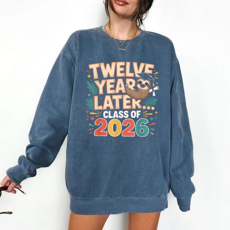 Class Of 2026 Senior Twelve Years Later Sloth Graduation Comfort Colors Sweatshirt