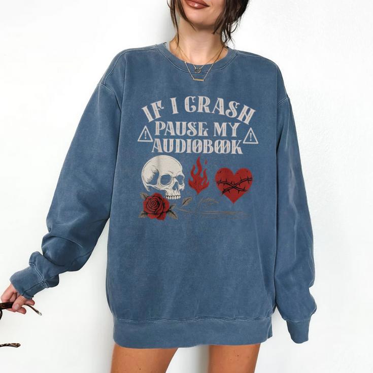 If I Crash Pause My Audiobook Lovers Dark Romance Spicy Book Comfort Colors Sweatshirt