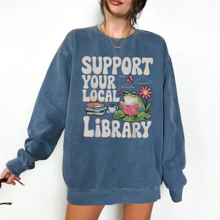 Cute Frog Support Your Local Library Librarian Book Lover Comfort Colors Sweatshirt