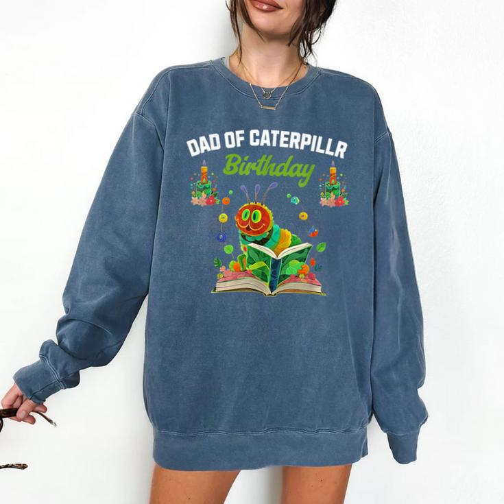 Dad Of Caterpillar Birthday Reading Books Lovers Comfort Colors Sweatshirt