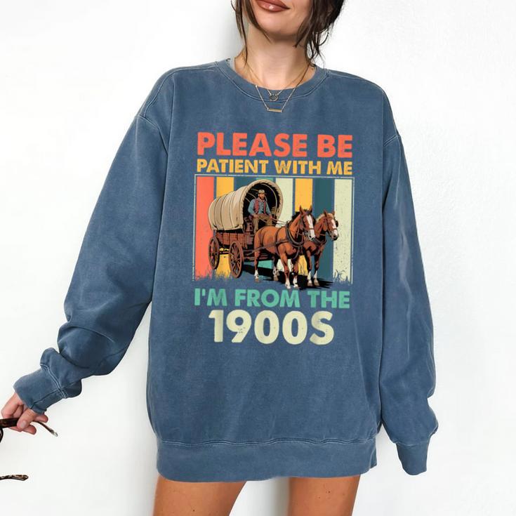Dad Fathers Day Please Be Patient I'm From The 1900s Comfort Colors Sweatshirt