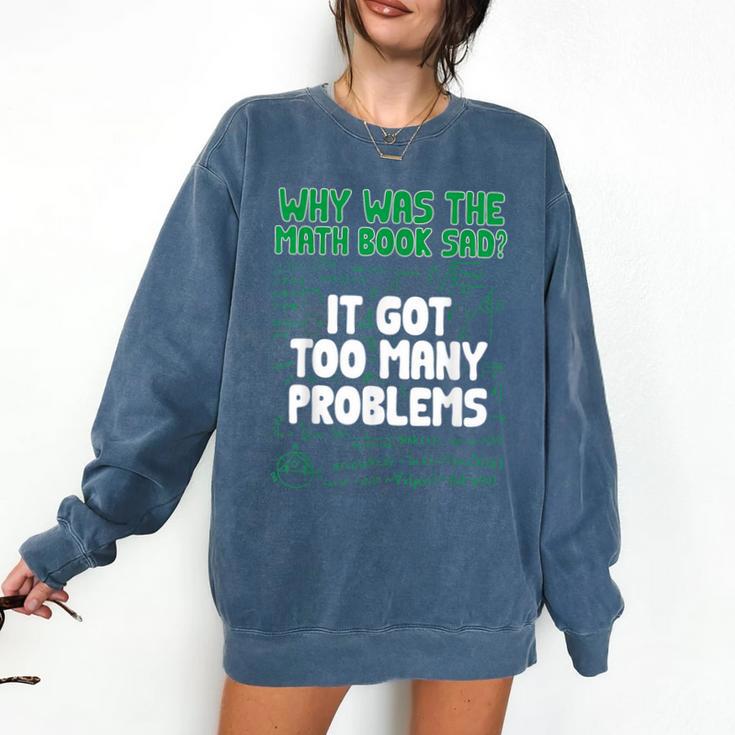 Dad Joke Why Was The Math Book Sad Pun Dad Jokes Comfort Colors Sweatshirt