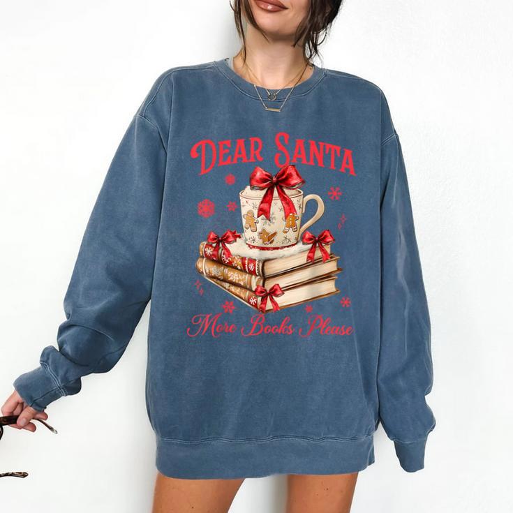 Dear Santa More Books Please Coquette Bow Books Christmas Comfort Colors Sweatshirt