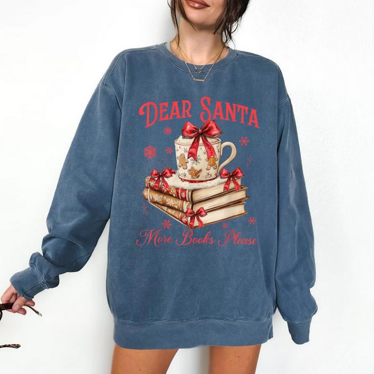 Dear Santa More Books Please Reading Book Lover Christmas Comfort Colors Sweatshirt
