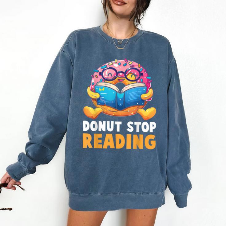 Donut Stop Reading Cute Book Reader Bookworm Donut Day Comfort Colors Sweatshirt