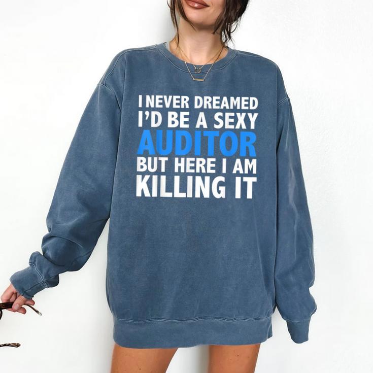 Never Dreamed I'd Be a Sexy Auditor Graduation Comfort Colors Sweatshirt
