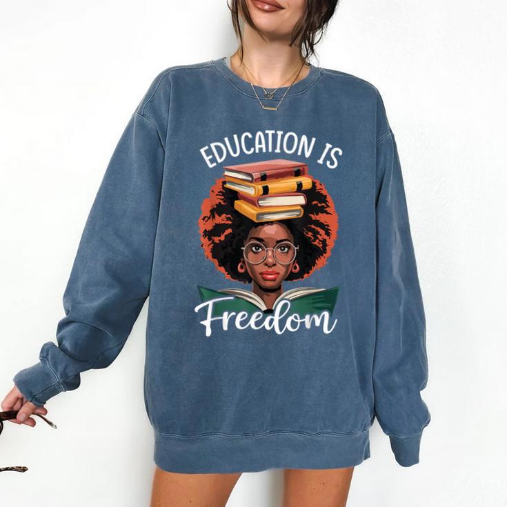 Education Is Freedom African Teacher Books Lovers Comfort Colors Sweatshirt