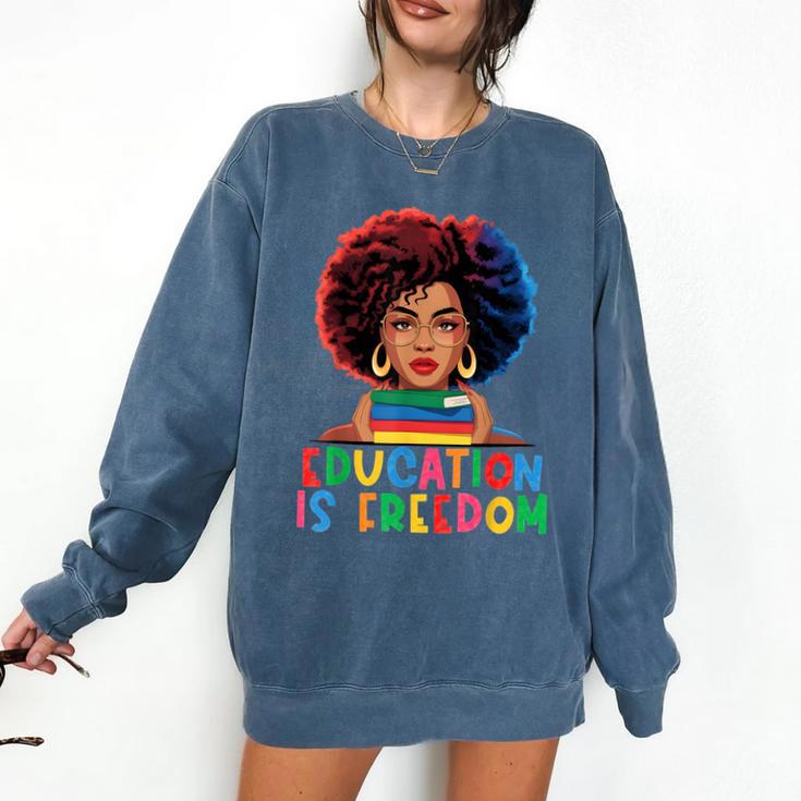 Education Is Freedom History Girl Women Book Lover Comfort Colors Sweatshirt