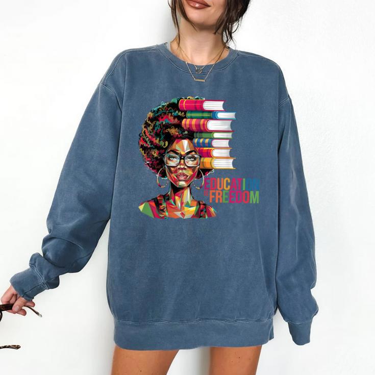 Education Is Freedom History Month Teacher Books Afro Comfort Colors Sweatshirt