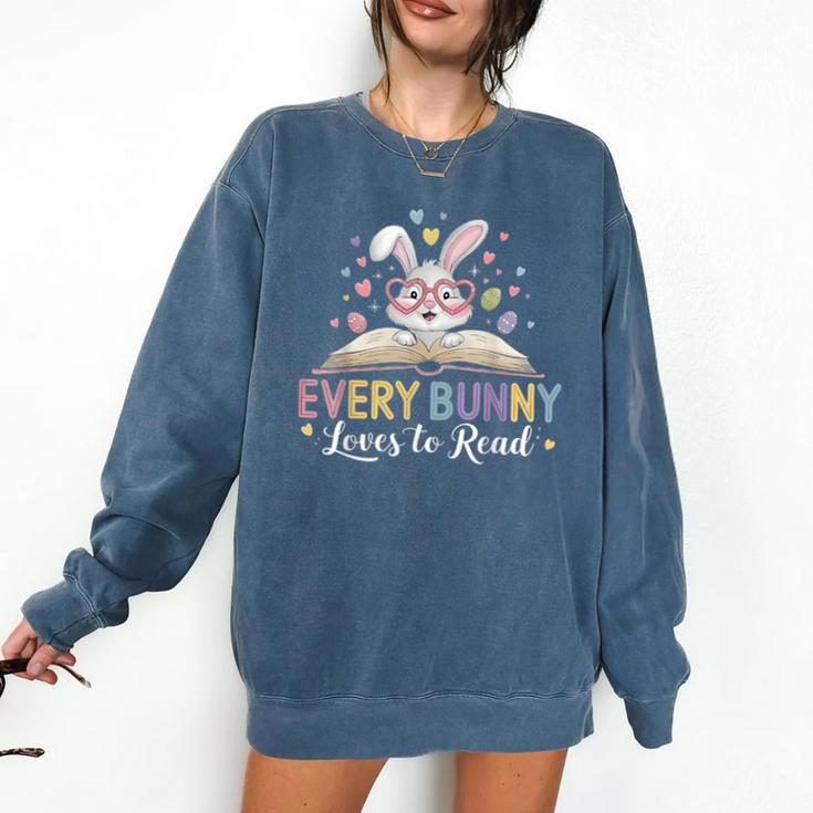 Every Bunny Loves To Read Book Lover Bookworm Rabbit Easter Comfort Colors Sweatshirt