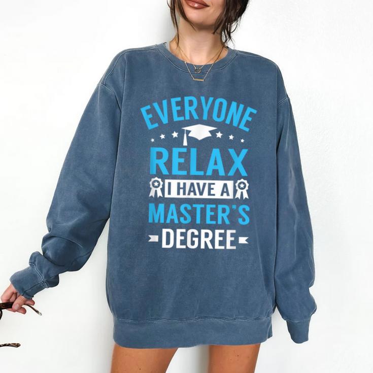 Everyone Relax I Have A Master's Degree Graduation Comfort Colors Sweatshirt