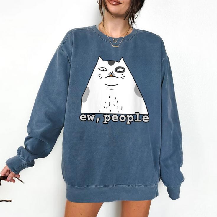 Ew People Introvert Sayings Sarcastic Cat Quote Comfort Colors Sweatshirt