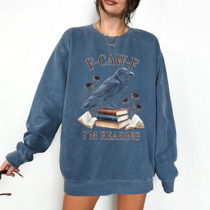 F-CAW-F Crow Book Lover Reader Gothic Humor Comfort Colors Sweatshirt