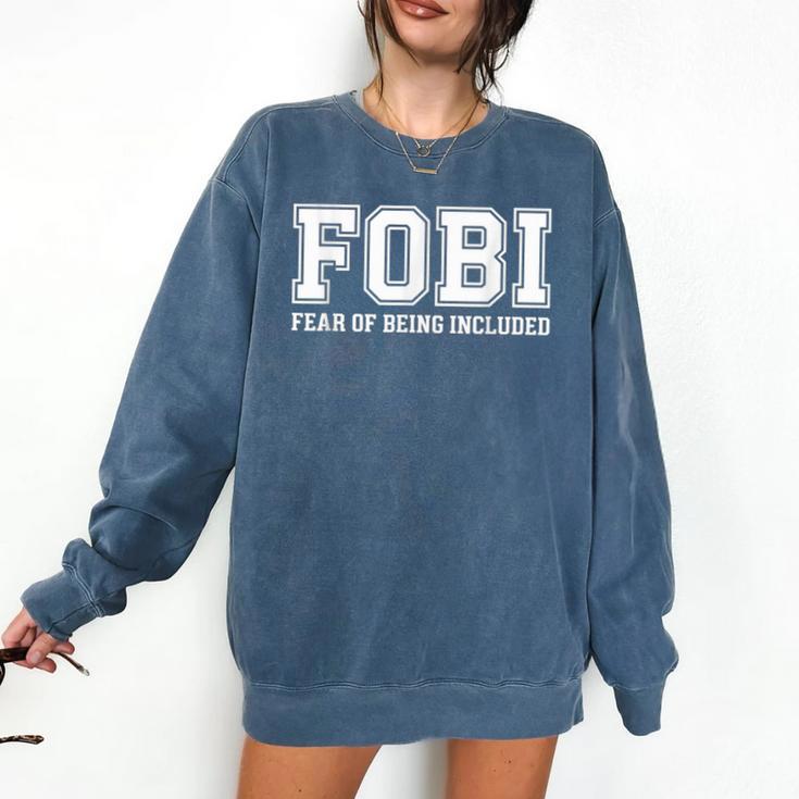 FOBI Fear Of Being Excluded Introverts Comfort Colors Sweatshirt