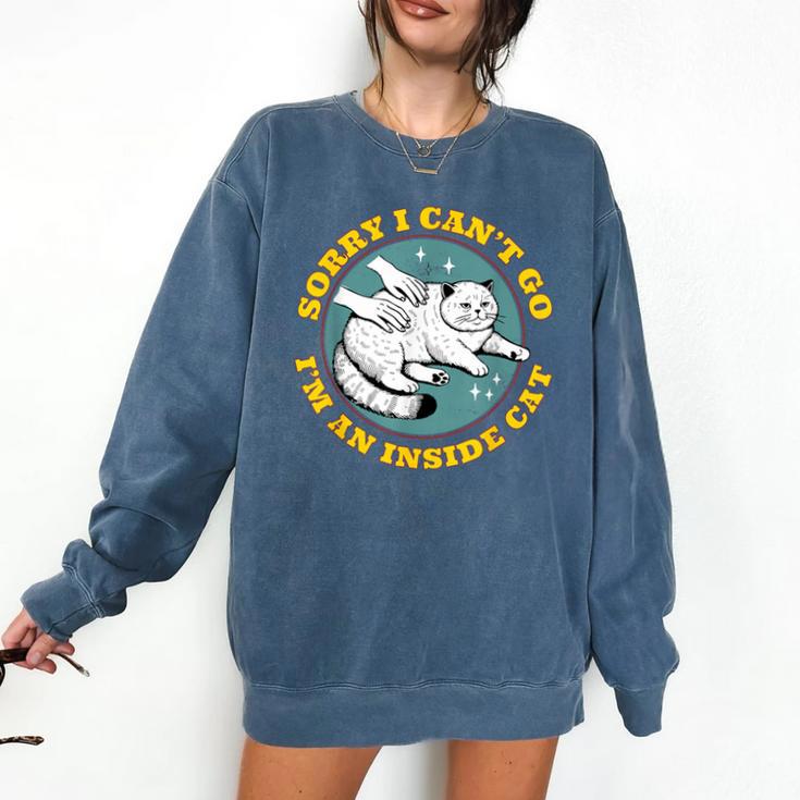 Funny Introvert Cat I Can't Go I'm An Inside Cat Homebody Comfort Colors Sweatshirt