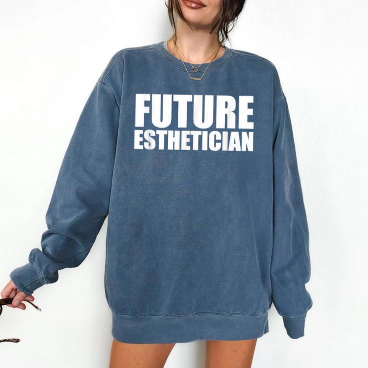 Future Esthetician Esthetics School Student Graduation Comfort Colors Sweatshirt