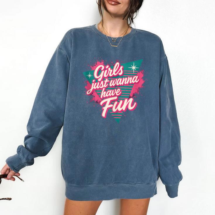 Girls Just Wanna Have Fun Retro 80s Nostalgia Night Out Comfort Colors Sweatshirt