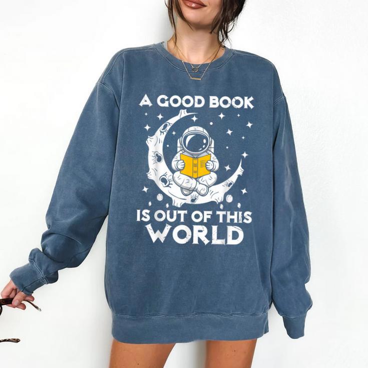 Good Book Is Out Of This World Astronaut Moon Space Reading Comfort Colors Sweatshirt