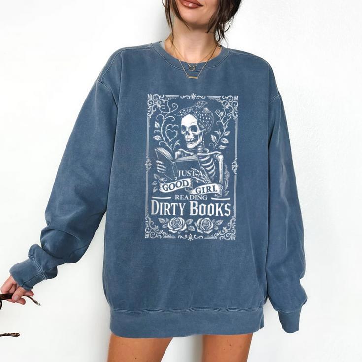 Good Girl Dirty Books Humor Dark Romance Bookworm Comfort Colors Sweatshirt