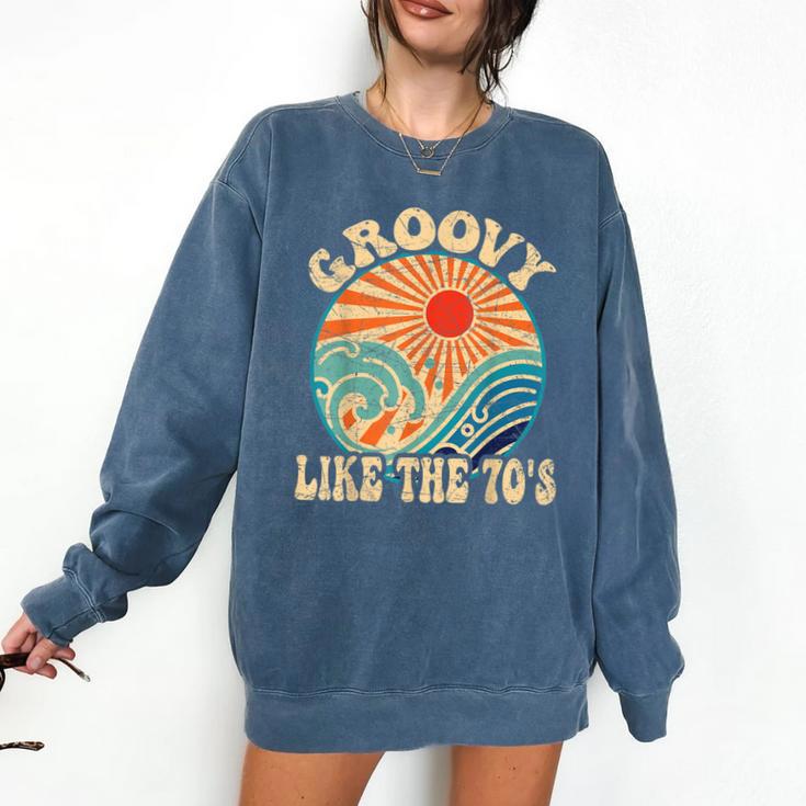 Groovy Like The 70s Aesthetic Nostalgia 1970's Retro Comfort Colors Sweatshirt