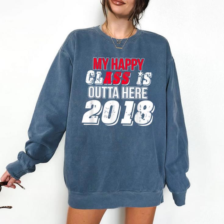 My Happy Class Is Outta Here 2018 Graduation Comfort Colors Sweatshirt