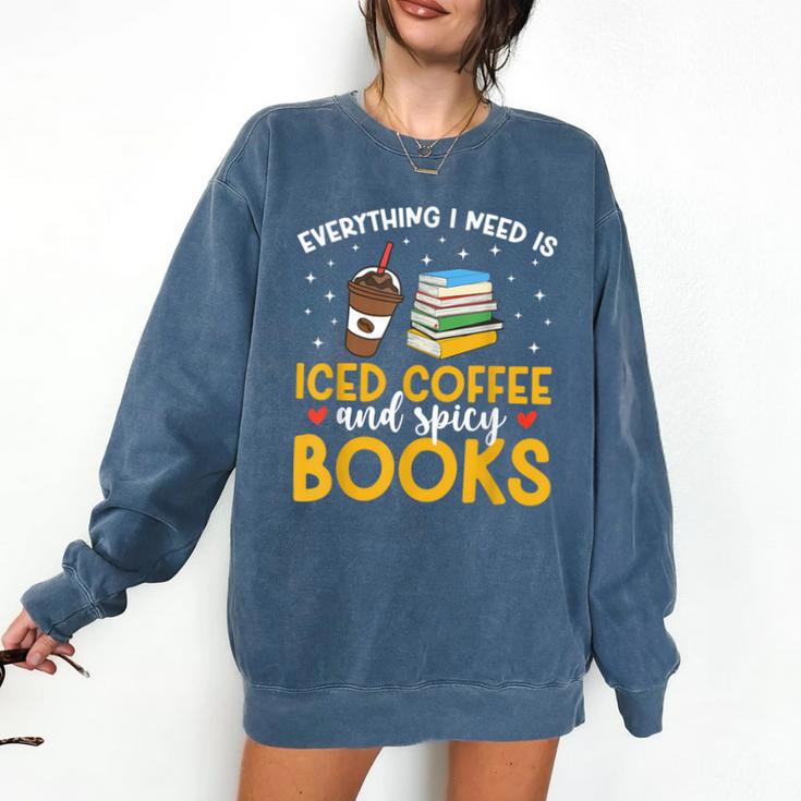 Iced Coffee And Spicy Books Iced Coffee Lover Cold Brew Comfort Colors Sweatshirt