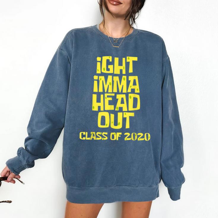 Ight Imma Head Out Class Of 2020 Graduation Meme Comfort Colors Sweatshirt