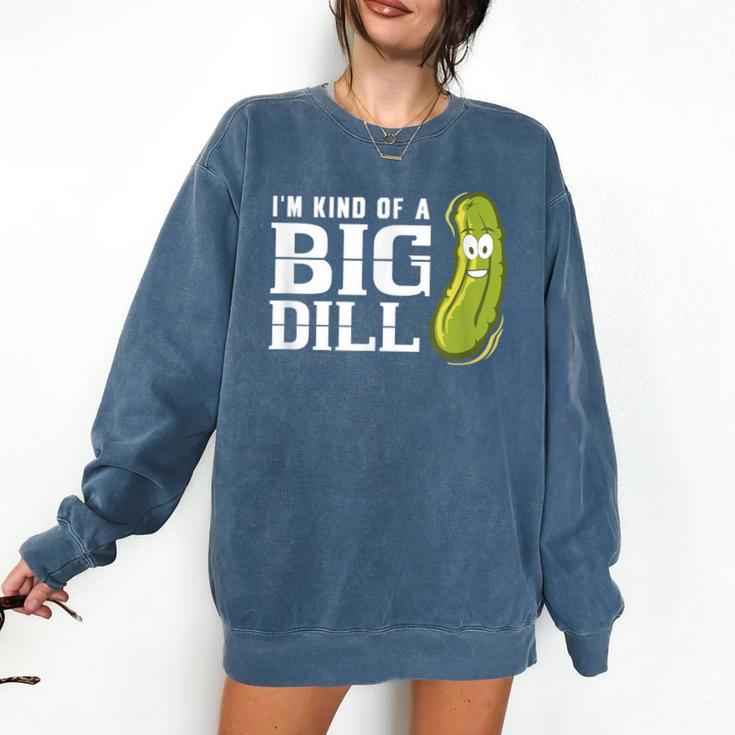 I'm Kind Of a Big Dill Graduation Shirt Comfort Colors Sweatshirt