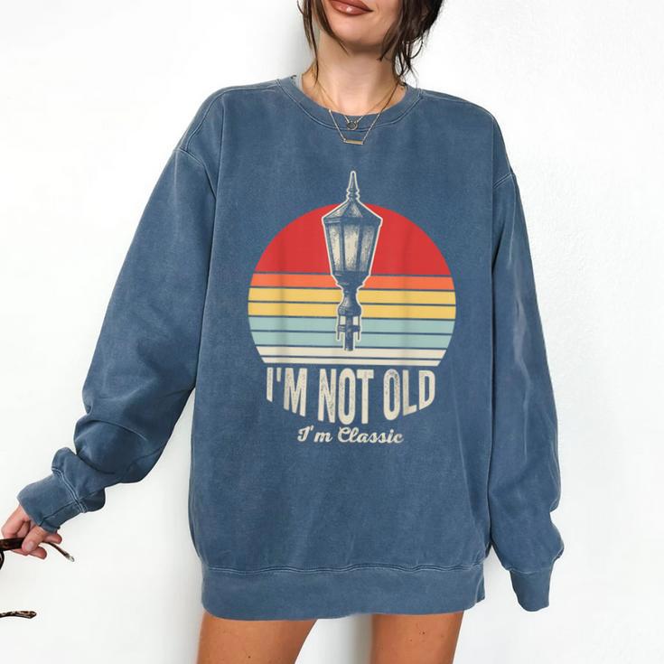 I'm Not Old I'm Classic Retro Nostalgia Comfort Colors Sweatshirt