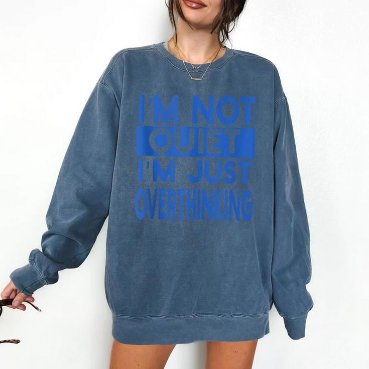 I'm Not Quite I'm Overthinking Introvert Quote Comfort Colors Sweatshirt