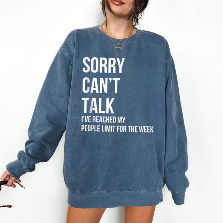 Introvert Can't Talk Reached People Limit For The Week Comfort Colors Sweatshirt