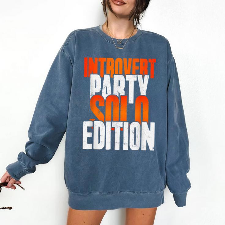 Introvert Party Solo Edition Sarcastic People Hater Comfort Colors Sweatshirt