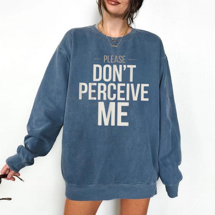 Introvert Saying Please Dont Perceive Me Social Humor Comfort Colors Sweatshirt