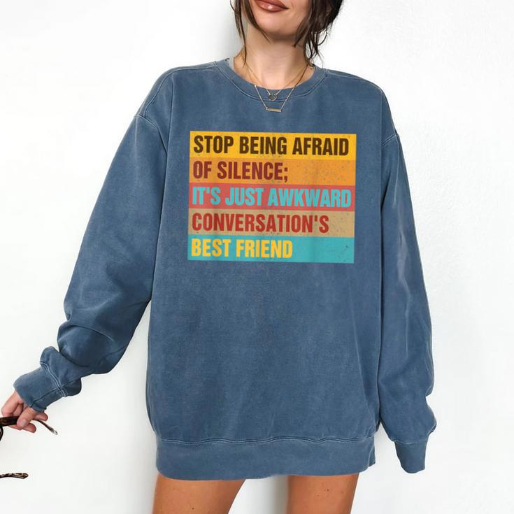 Introvert Stop Being Afraid Of Silence Just Awkward Comfort Colors Sweatshirt