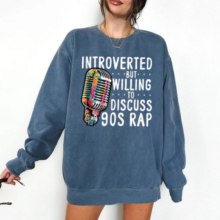 Introverted But Willing To Discuss 90s Rap Socially Awkward Comfort Colors Sweatshirt