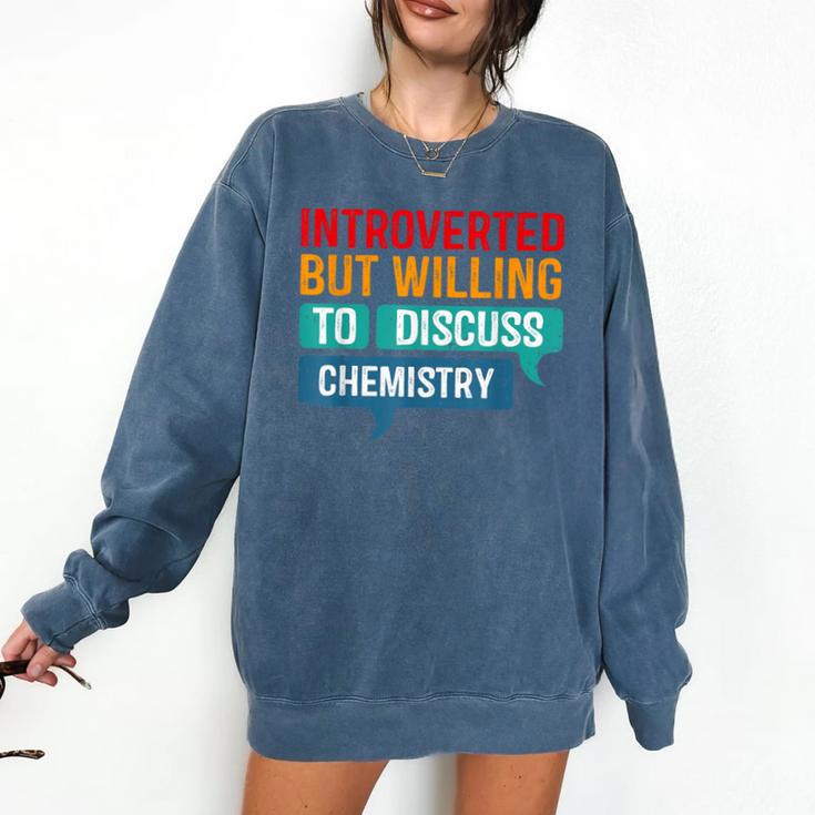 Introverted But Willing To Discuss Chemistry Comfort Colors Sweatshirt