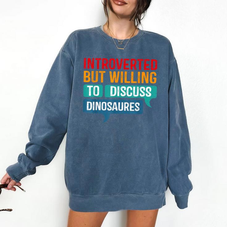 Introverted But Willing To Discuss Dinosaures Comfort Colors Sweatshirt