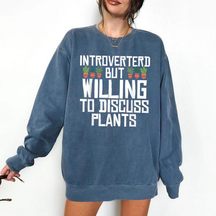 Introverted But Willing To Discuss Plants Gardening Comfort Colors Sweatshirt