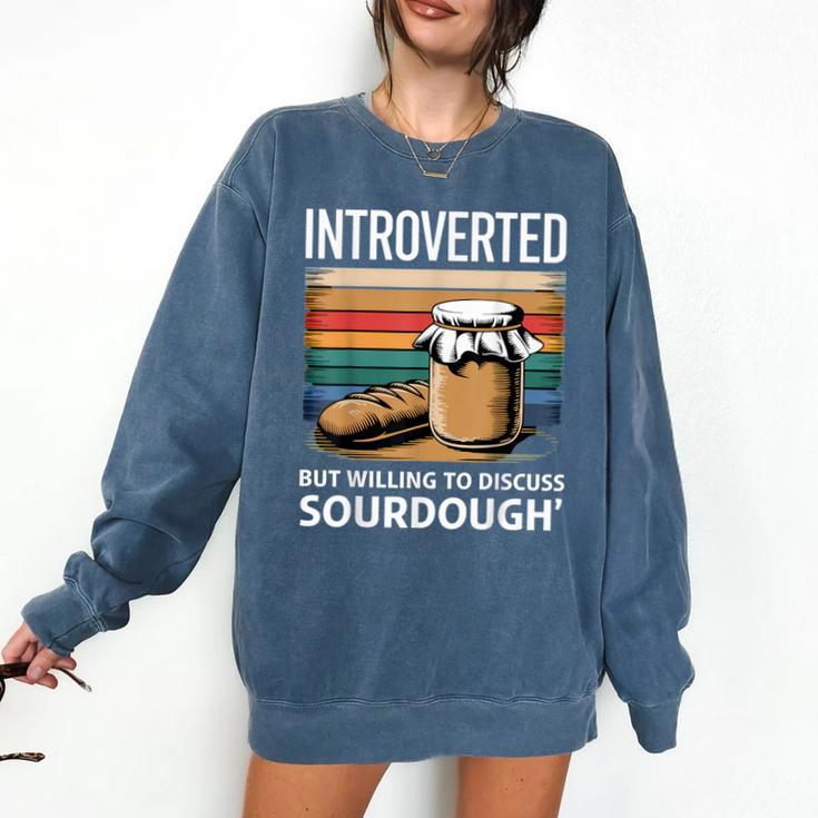 Introverted But Willing To Discuss Sourdough Vintage Baking Comfort Colors Sweatshirt