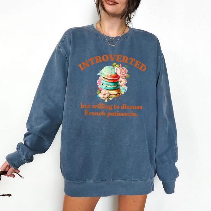 Introvert's Passion For French Patisserie Macarons Comfort Colors Sweatshirt